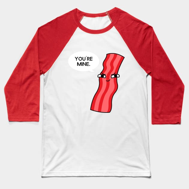 Possessive Bacon Baseball T-Shirt by cartoonbeing